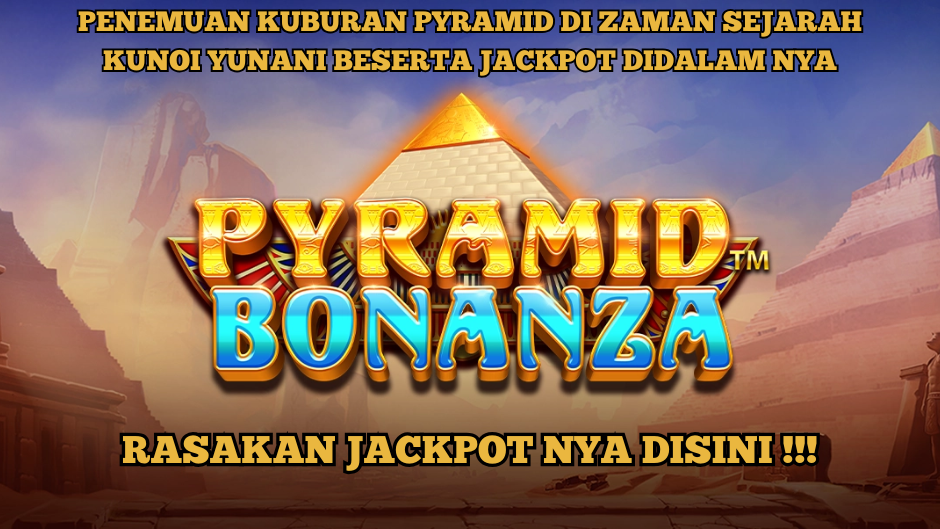 RASAKAN JACKPOT NYA DI PYRAMID BONANZA SLOT